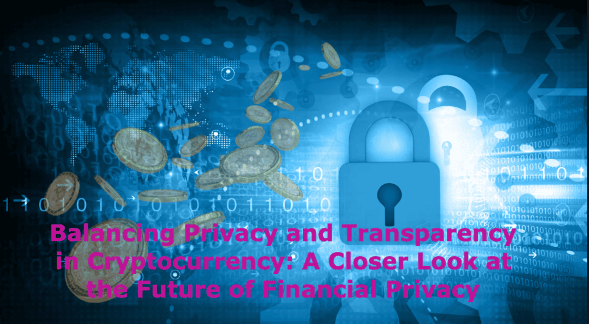 Balancing Privacy and Transparency in Cryptocurrency A Closer Look at the Future of Financial Privacy